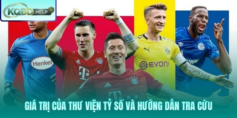 Giá trị và cách tra cứu kết quả bóng đá Đức tối ưu nhất