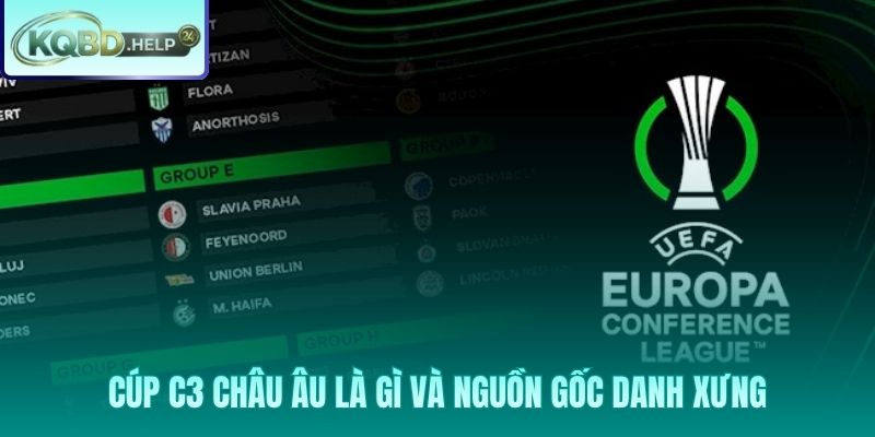 Nguồn gốc và định nghĩa chuẩn về Cúp C3 Châu Âu