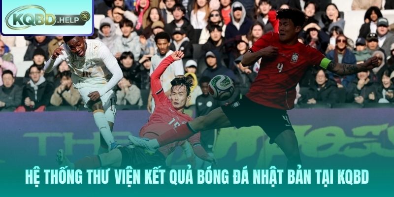 Toàn cảnh thư viện kết quả bóng đá Nhật Bản