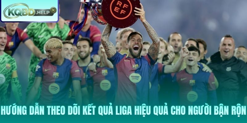 Cách tra cứu kết quả La Liga nhanh và chuẩn xác
