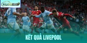 Kết Quả Liverpool - Sảnh Tra Cứu Tỷ Số Dành Riêng The Kop