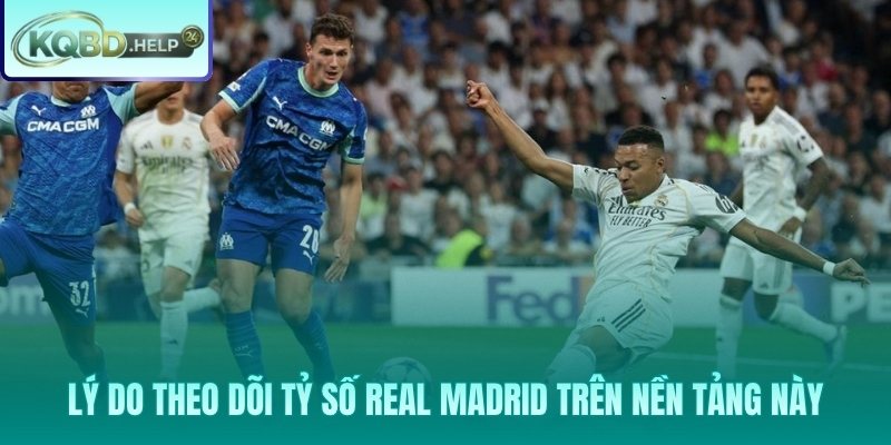 Kết quả Real Madrid trên nền tảng tra cứu chuyên sâu đáng tin cậy