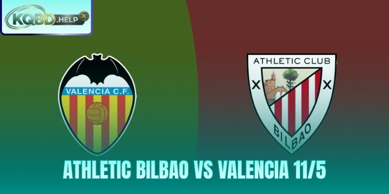 Nhận Định Athletic Bilbao vs Valencia 11/5