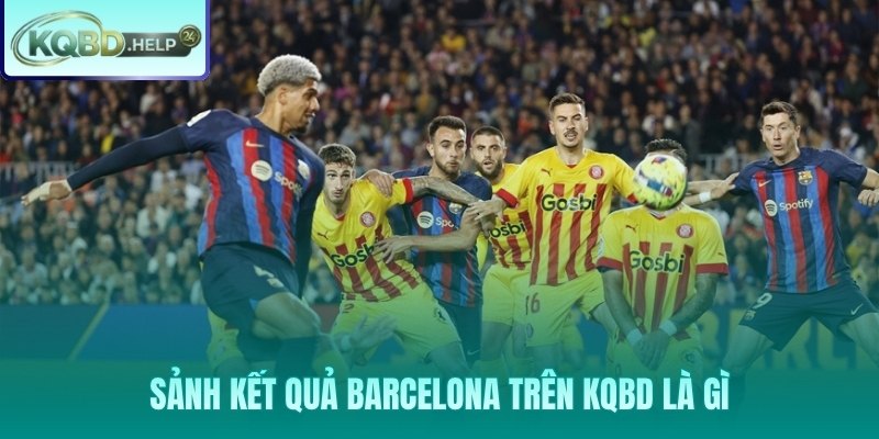Sảnh kết quả Barcelona - trang lọc tỷ số riêng biệt cho Barca
