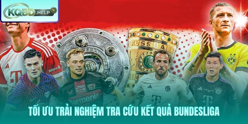 Bí quyết tra cứu kết quả Bundesliga nhanh và chuẩn xác nhất