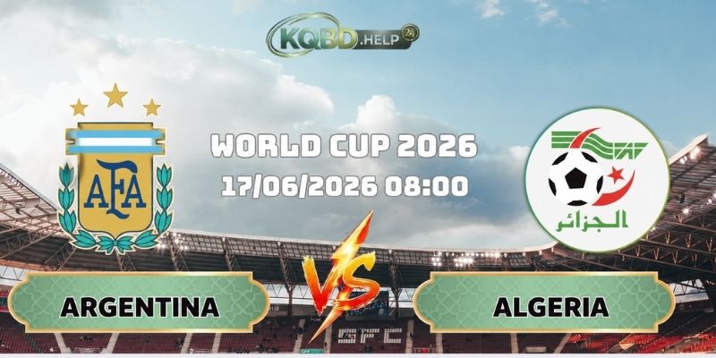 Siêu Máy Tính Soi Kèo Argentina Vs Algeria 08h00 Ngày 17/06