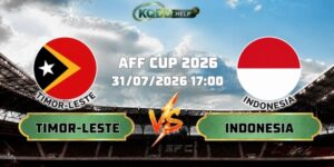 Nhận Định Bóng Đá Timor-Leste Vs Indonesia 17h00 Ngày 31/07 AFF Cup 2026