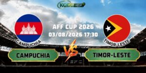 Nhận Định Bóng Đá Campuchia Vs Timor-Leste 17h30 Ngày 03/08/2026